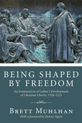 Being Shaped by Freedom - Paperback