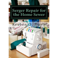 Serger Repair for the Home Sewer - Paperback