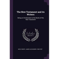 The New Testament and its Writers: Being an Introduction to the Books of the New Testament - Paperback