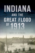 Indiana and the Great Flood of 1913 - Paperback