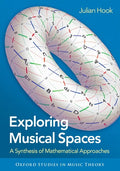 Exploring Musical Spaces: A Synthesis of Mathematical Approaches - Hardcover