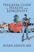 Truckers Guide to Health and Longevity - Paperback