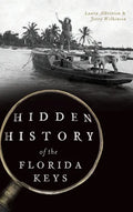 Hidden History of the Florida Keys - Hardcover