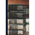 Peabody (Paybody, Pabody, Pabodie) Genealogy - Paperback
