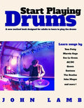 Start Playing Drums: A new method book designed for adults to learn to play the - Paperback