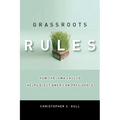 Grassroots Rules: How the Iowa Caucus Helps Elect American Presidents - Hardcover