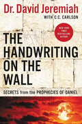 The Handwriting on the Wall: Secrets from the Prophecies of Daniel - Paperback
