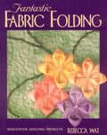 Fantastic Fabric Folding: Innovative Quilting Projects - Print on Demand Edition - Paperback