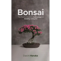 Bonsai: The Practical Guide to Cultivating and Growing Living Art - Paperback