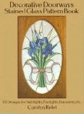 Decorative Doorways Stained Glass Pattern Book: 151 Designs for Sidelights, Fanlights, Transoms, Etc. - Paperback