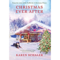 Christmas Ever After: A Heartfelt Christmas Romance From the Writer of the Netflix Hit A Christmas Prince - Hardcover