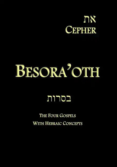 Eth Cepher - Besora'oth: The Four Gospels With Hebraic Concepts - Paperback