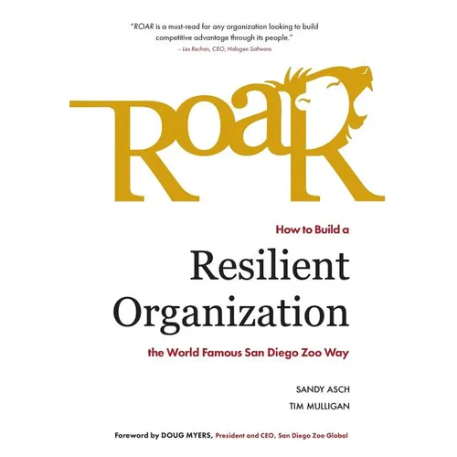 Roar: How to Build a Resilient Organization the World-Famous San Diego Zoo Way - Hardcover