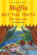 Muffin But the Truth: A Bakeshop Mystery - Paperback