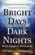 Bright Days Dark Nights With Charles Spurgeon - Paperback