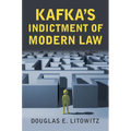 Kafka's Indictment of Modern Law - Hardcover