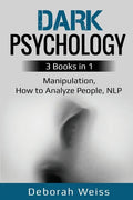 Dark Psychology: 3 Books in 1 - Manipulation, How to Analyze People, NLP - Paperback