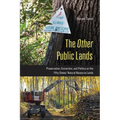 The Other Public Lands: Preservation, Extraction, and Politics on the Fifty States' Natural Resource Lands - Hardcover