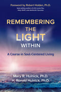 Remembering the Light Within: A Course in Soul-Centered Living - Paperback