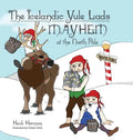 The Icelandic Yule Lads Mayhem at the North Pole - Hardcover