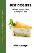 Just Desserts: A foodie drama about a chef gone bad - Paperback