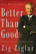 Better Than Good: Creating a Life You Can't Wait to Live - Paperback