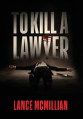 To Kill A Lawyer - Hardcover