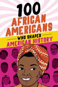 100 African Americans Who Shaped American History - Paperback