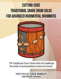 Cutting-Edge Traditional Snare Drum Solos For Advanced Rudimental Drummers - Paperback