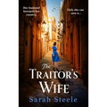 The Traitor's Wife: Gripping Ww2 Historical Fiction with an Incredible Story Inspired by True Events - Paperback