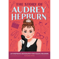 The Story of Audrey Hepburn: An Inspiring Biography for Young Readers - Hardcover
