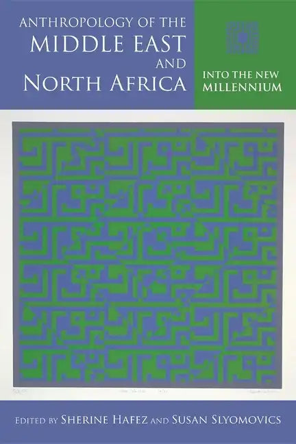 Anthropology of the Middle East and North Africa: Into the New Millennium - Hardcover