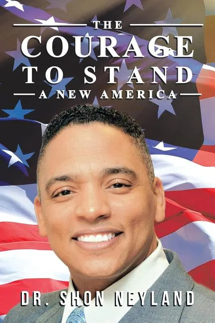 The Courage to Stand: A New America - Paperback