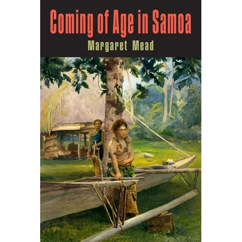 Coming of Age in Samoa: A Psychological Study of Primitive Youth for Western Civilisation - Paperback