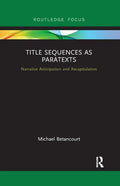 Title Sequences as Paratexts: Narrative Anticipation and Recapitulation - Paperback