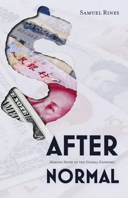 After Normal: Making Sense of the Global Economy - Paperback
