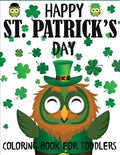 Happy St. Patrick's Day Coloring Book for Toddlers - Paperback