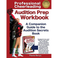 Professional Cheerleading Audition Prep Workbook: A Companion Guide to the Audition Secrets Book - Paperback