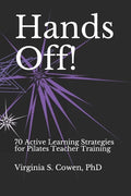 Hands Off! 70 Active Learning Strategies for Pilates Teacher Training - Paperback