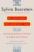 Pay Attention, for Goodness' Sake: The Buddhist Path of Kindness - Paperback