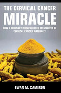 The Cervical Cancer Miracle - Hardcover