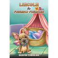 Lincoln the Friendly Frenchie. - Paperback