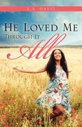 He Loved Me Through It All - Paperback