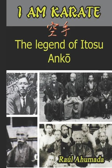 I Am Karate: The legend of Itosu Ankō - Paperback