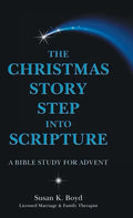 The Christmas Story Step into Scripture: A Bible Study for Advent - Hardcover