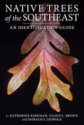 Native Trees of the Southeast: An Identification Guide - Paperback