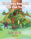 The Party Beneath the Oak Tree: The Ant and the... - Paperback