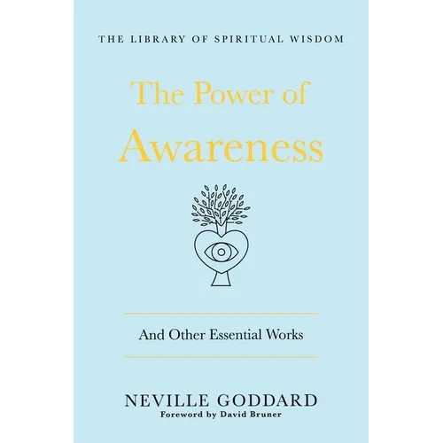 The Power of Awareness: And Other Essential Works: (The Library of Spiritual Wisdom) - Paperback