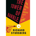 The Tower of Babble: Sins, Secrets and Successes Inside the CBC - Hardcover
