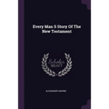 Every Man S Story Of The New Testament - Paperback